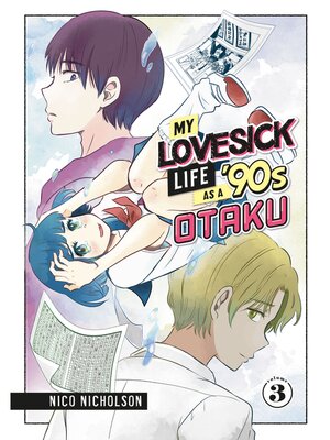 cover image of My Lovesick Life as a '90s Otaku, Volume 3